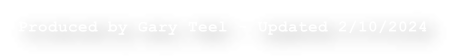 Produced by Gary Teel - Updated 2/10/2024