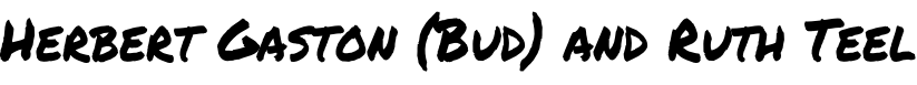Herbert Gaston (Bud) and Ruth Teel