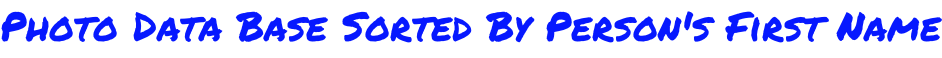 Photo Data Base Sorted By Person's First Name